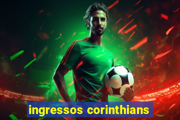 ingressos corinthians